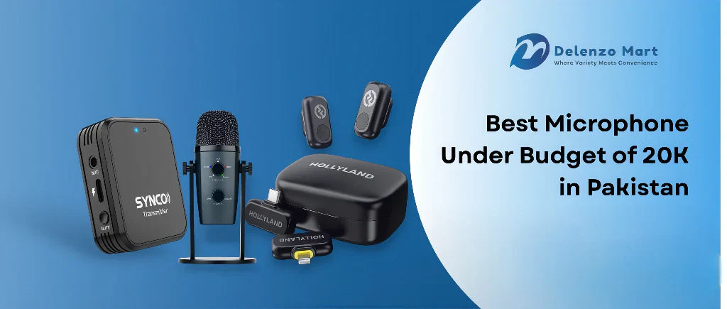 Best Microphone Under Budget of 20K in Pakistan