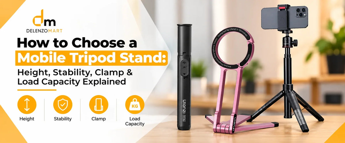 How to Choose a Mobile Tripod Stand: Height, Stability, Clamp & Load Capacity Explained