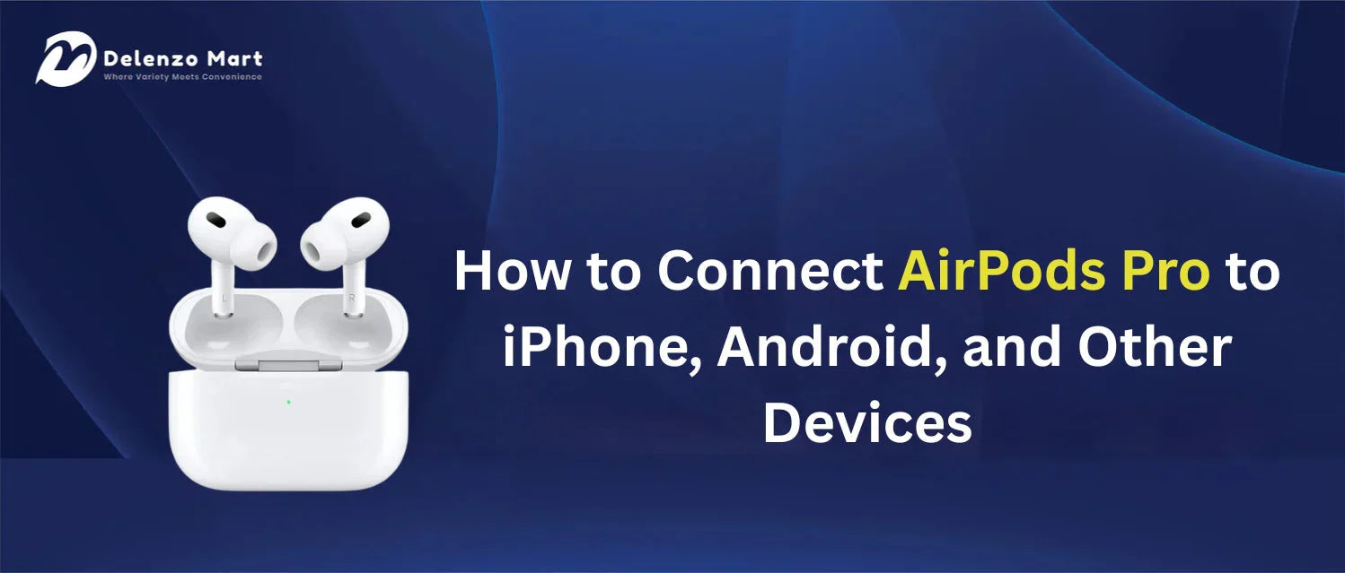 How to Connect AirPods Pro To iPhone, Android, Laptop & Smart TV