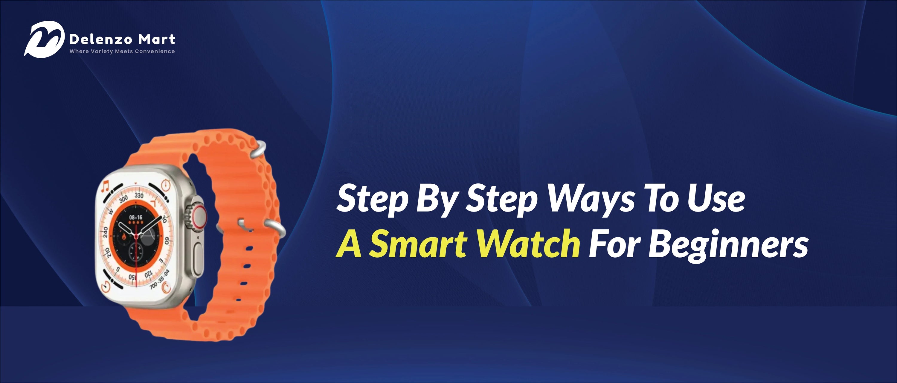 Step By Step Ways To Use A Smart Watch For Beginners