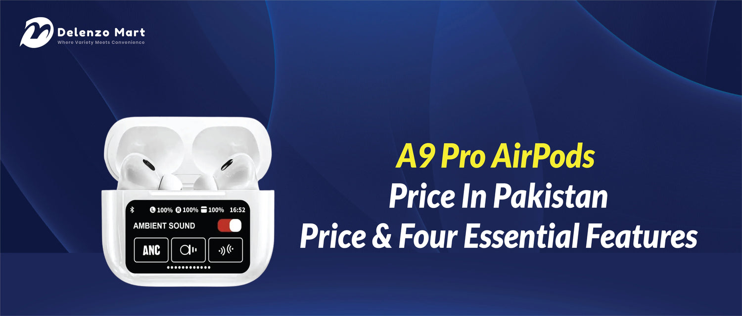 A9 Pro AirPods Price In Pakistan – Price & Four Essential Features
