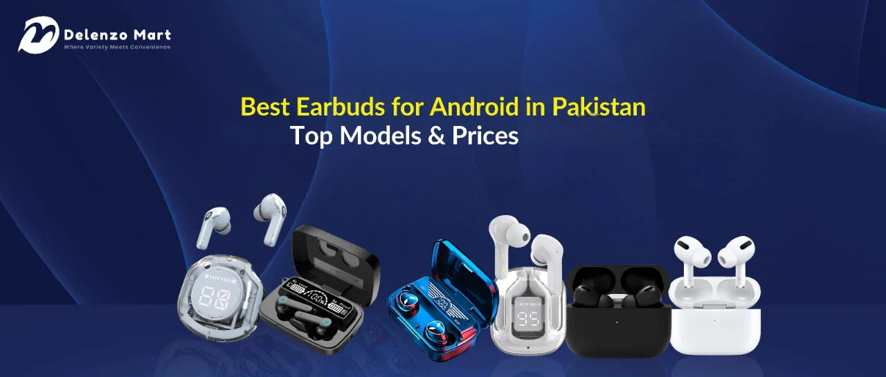 Best Earbuds for Android in Pakistan – Top Models & Prices 
