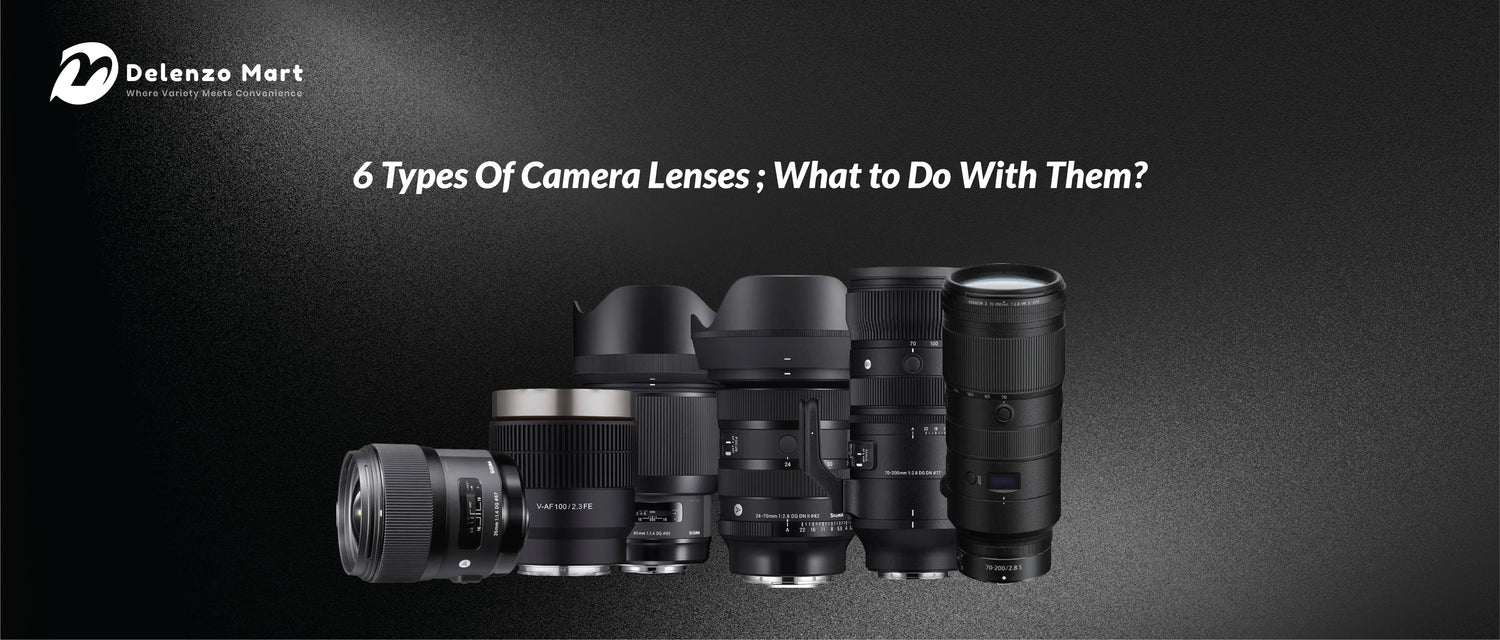 6 Types of Camera Lenses and How to Use Each One
