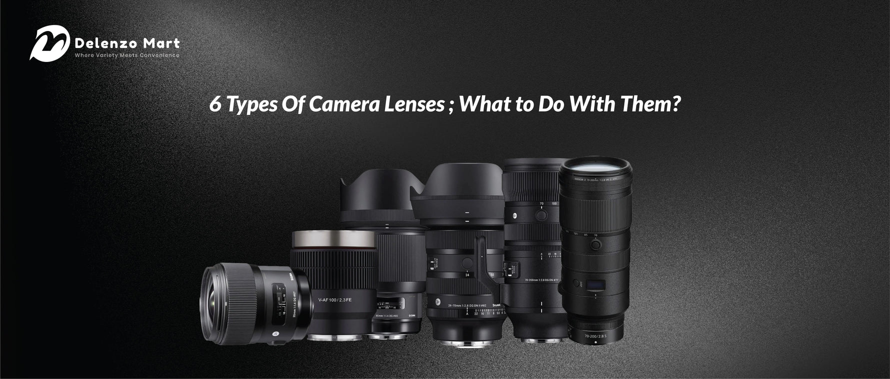 6 Types of Camera Lenses and How to Use Each One
