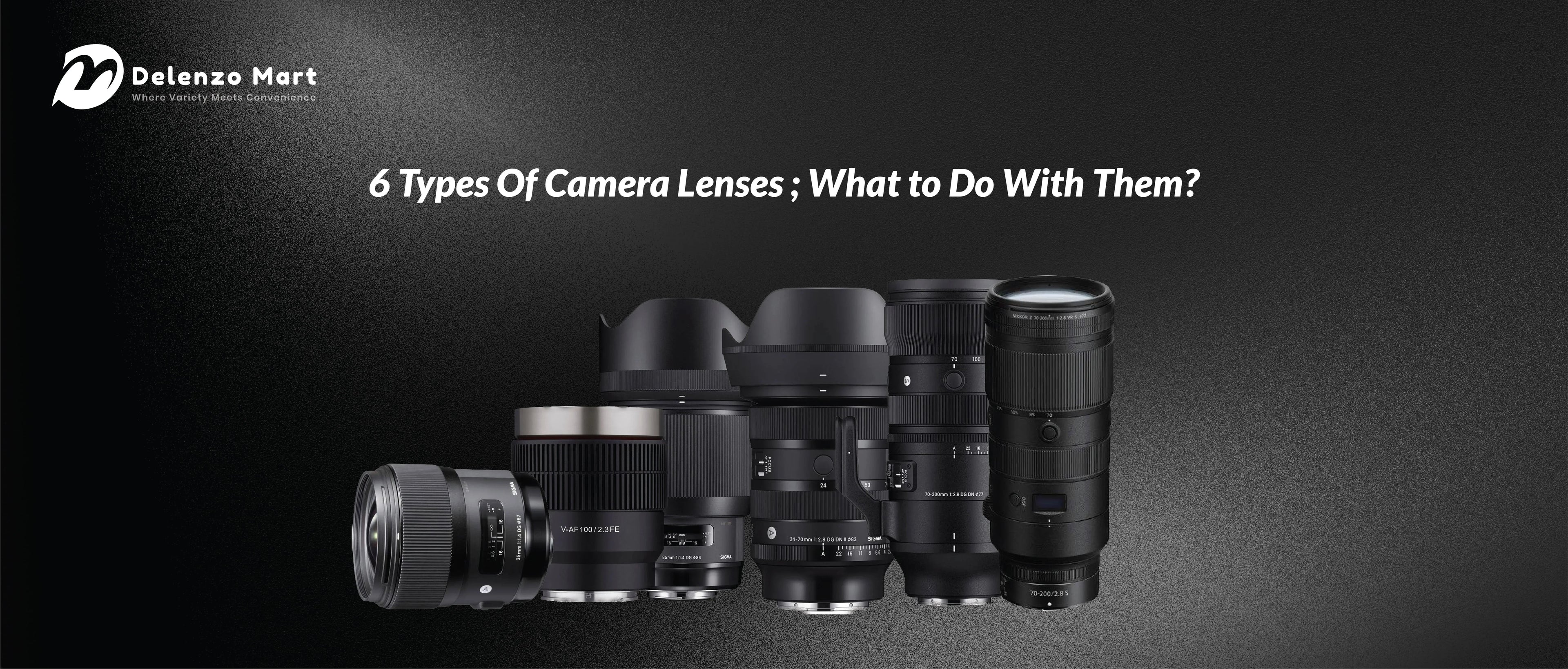 6 Types of Camera Lenses and How to Use Each One