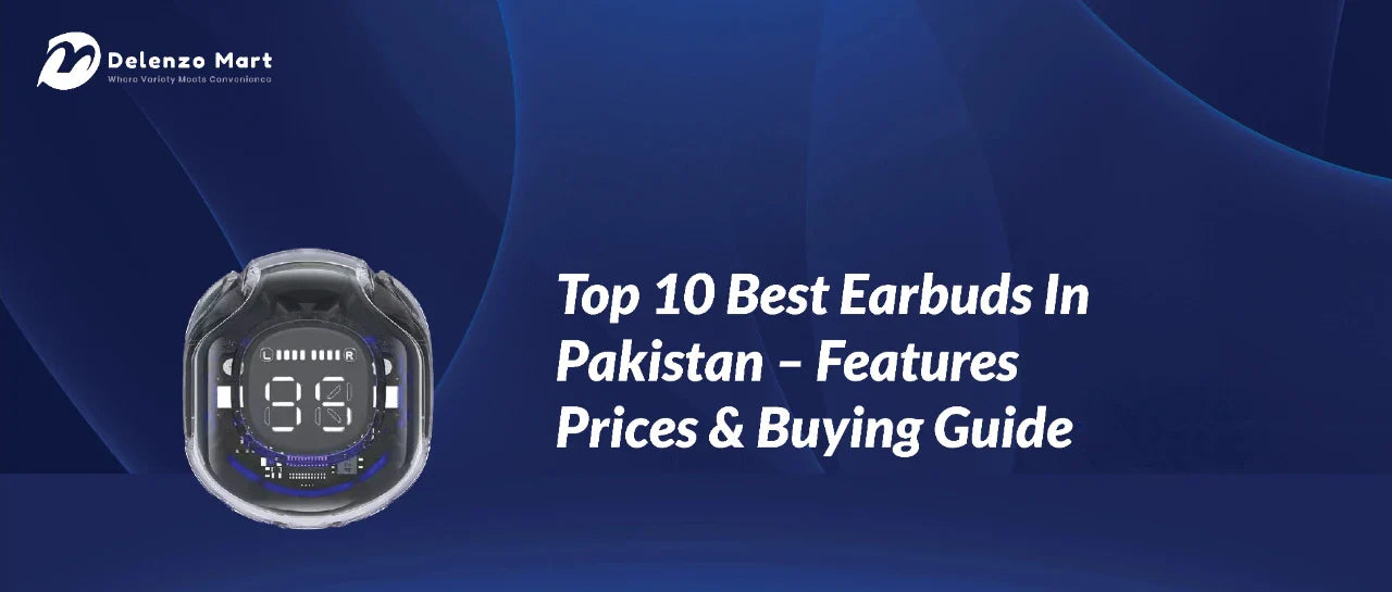 Top 10 Best Earbuds In Pakistan – Features, Prices & Buying Guide