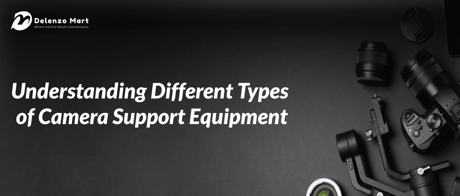 Understanding Different Types of Camera Support Equipment